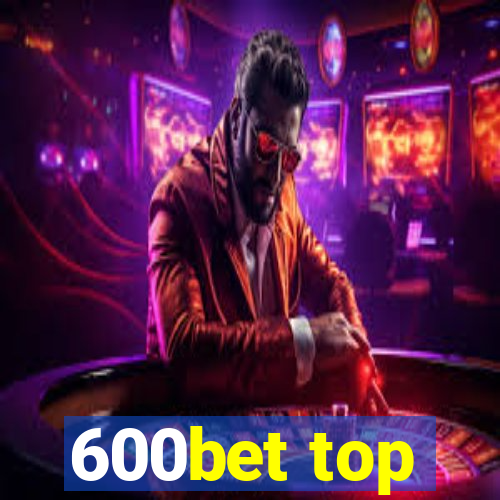 600bet top